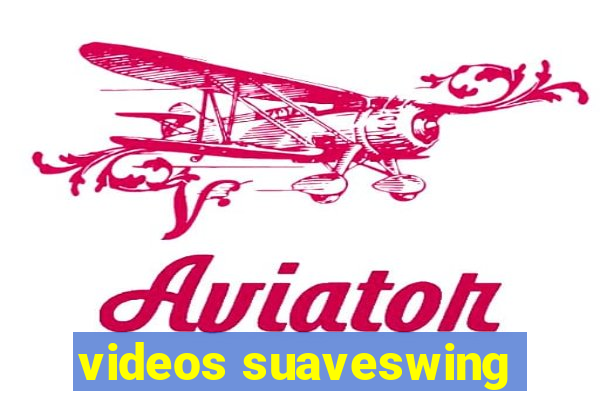 videos suaveswing